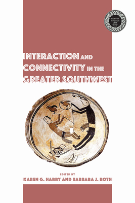 Interaction and Connectivity in the Greater Southwest by Barbara J. Roth, Karen Harry