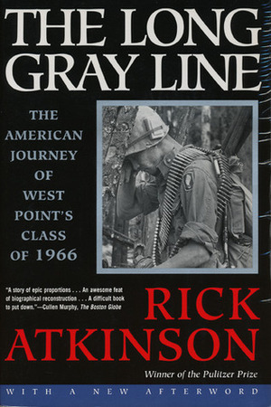 The Long Gray Line: The American Journey of West Point's Class of 1966 by Rick Atkinson