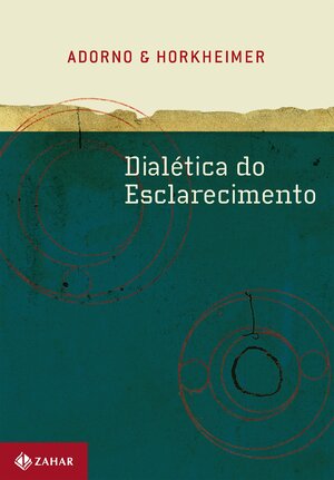 Dialética do esclarecimento by Max Horkheimer, Theodor W. Adorno