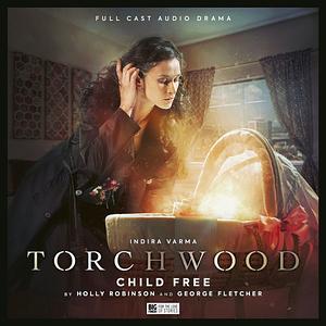 Torchwood: Child Free by George Fletcher, Holly Robinson