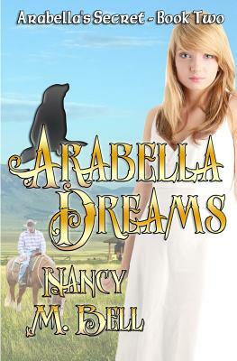 Arabella Dreams by Nancy M. Bell