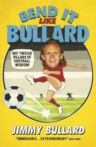 Bend It Like Bullard by Jimmy Bullard