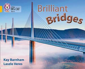 Brilliant Bridges by Laszlo Veres, Kay Barnham