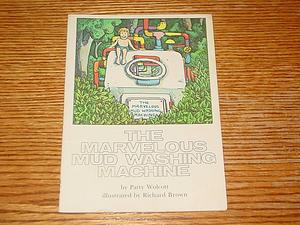 The marvelous mud washing machine by Patty Wolcott, Richard Brown