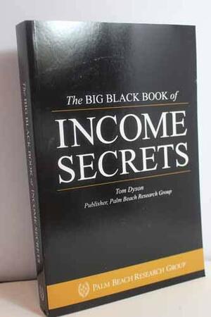 The BIG BLACK BOOK of income secrets by Tom Dyson