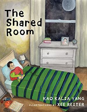 The Shared Room by Kao Kalia Yang, Xee Reiter