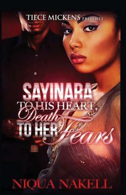 Sayinara To His Heart; Death To Her Fears by Niqua Nakell