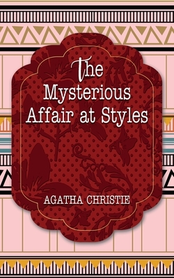 The Mysterious Affair at Styles by Agatha Christie