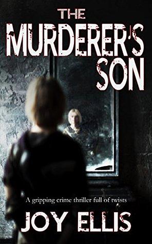 The Murderer's Son by Joy Ellis