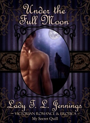 Under the Full Moon by Lady T.L. Jennings