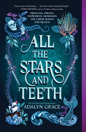 All the Stars and Teeth by Adalyn Grace