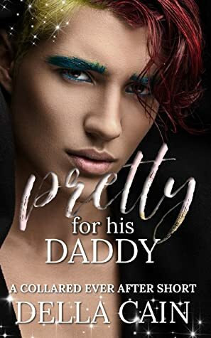 Pretty For His Daddy by Della Cain