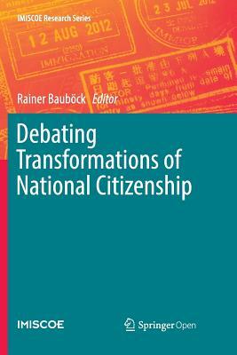 Debating Transformations of National Citizenship by 