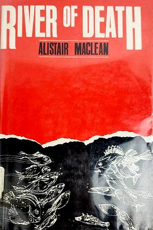 River of Death by Alistair MacLean