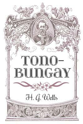 Tono-Bungay by H.G. Wells