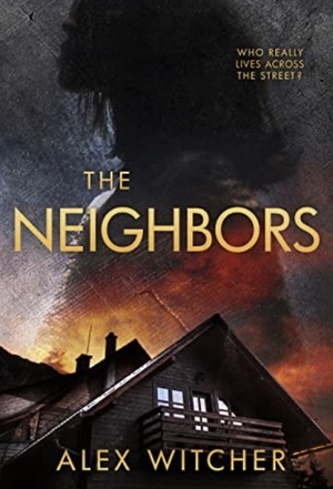 The Neighbors by Alex Witcher