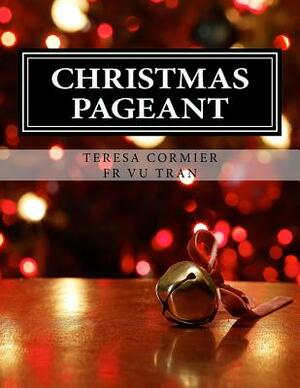 Christmas Pageant by Teresa Cormier, Vu Tran