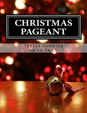 Christmas Pageant by Vu Tran, Teresa Cormier