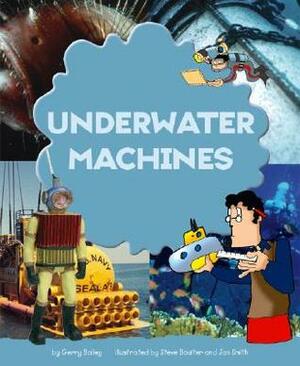 Underwater Machines by Gerry Bailey