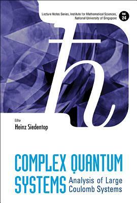 Complex Quantum Systems: Analysis of Large Coulomb Systems by 