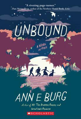 Unbound: A Novel in Verse by Ann Burg, Ann E. Burg