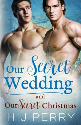 Our Secret Wedding: Our Secret Christmas by H. J. Perry