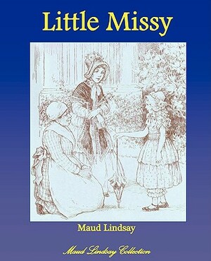 Little Missy by Maud Lindsay