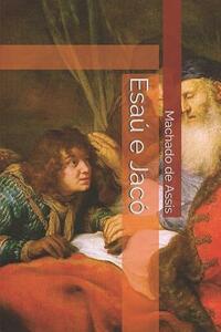 Esaú e Jacó by Machado de Assis