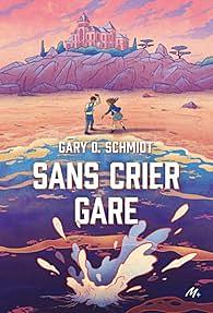 Sans crier gare by Gary D. Schmidt