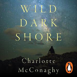 Wild Dark Shore by Charlotte McConaghy