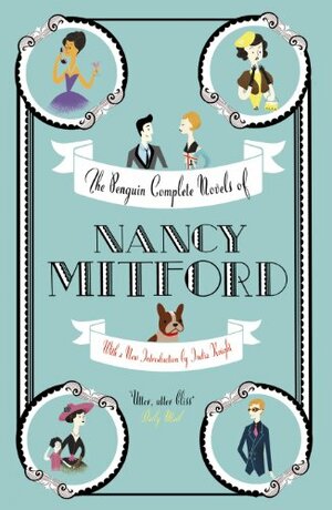 Penguin Complete Novels Of Nancy Mitford,The by Nancy Mitford