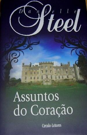 Assuntos do Coração by Danielle Steel