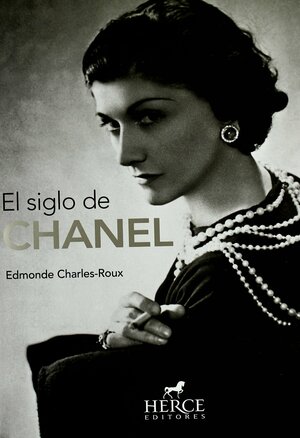 El siglo de Chanel by Edmonde Charles-Roux