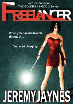 Freelancer: A Freelancer, Inc. Thriller by Jeremy Jaynes