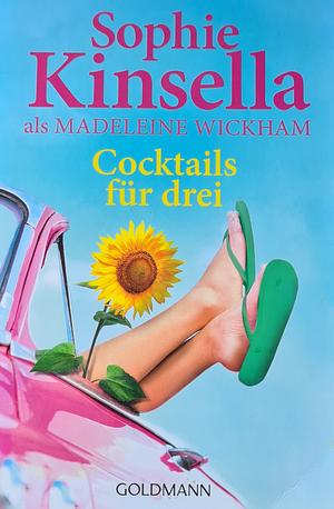 Cocktails für drei: Roman by Sophie Kinsella