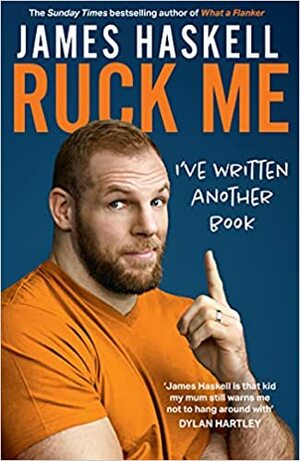 Ruck Me: by James Haskell