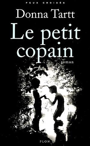 Le Petit Copain by Donna Tartt by Donna Tartt