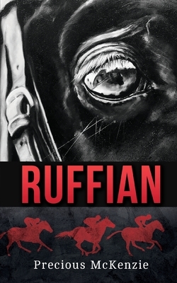 Ruffian: The Greatest Thoroughbred Filly by Precious McKenzie