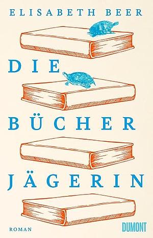 Die Bücherjägerin by Elisabeth Beer