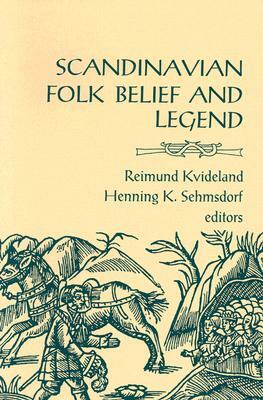 Scandinavian Folk Belief and Legend, Volume 15 by Reimund Kvideland