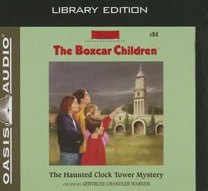 The Haunted Clock Tower Mystery by Gertrude Chandler Warner