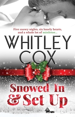 Snowed In & Set Up by Whitley Cox