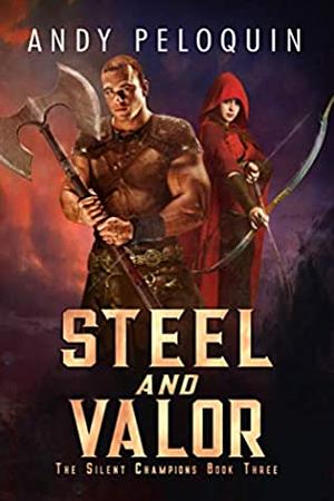 Steel and Valor by Andy Peloquin