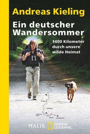 Ein deutscher Wandersommer: 1400 Kilometer durch unsere wilde Heimat by Andreas Kieling, Sabine Wünsch