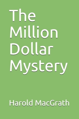 The Million Dollar Mystery by Harold Macgrath, F. Lonergan