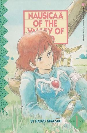 Nausicaä Of The Valley Of Wind : Volume 1, part 2 by Hayao Miyazaki