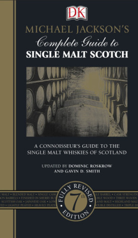 Michael Jackson's Complete Guide to Single Malt Scotch by Gavin D. Smith, Dominic Roskrow