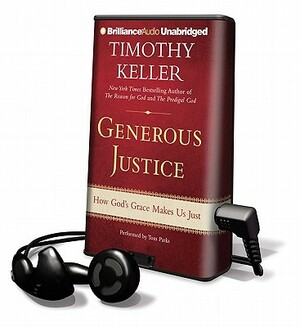 Generous Justice: How God's Grace Makes Us Just by Timothy Keller