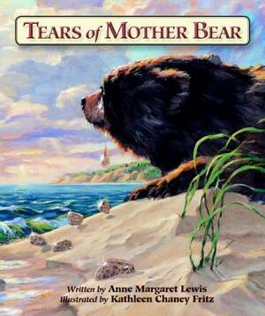 Tears of Mother Bear by Anne Margaret Lewis