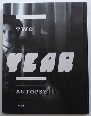 Two Year Autopsy by Grime